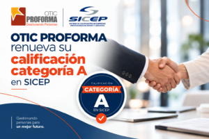 OTIC Proforma renueva su Calificación Categoría A en SICEP y fortalece su compromiso con la excelencia